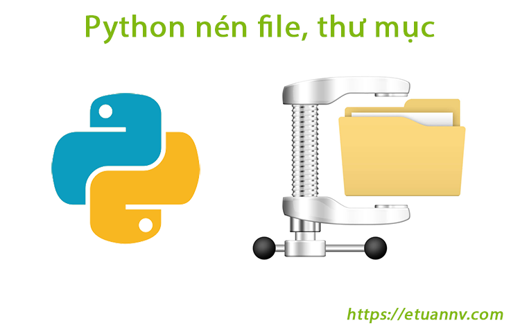 Python nén file và thư mục